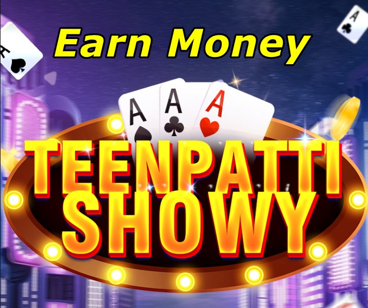 Teen Patti Showy | 3 Patti Showy Game | Get APK Earn More